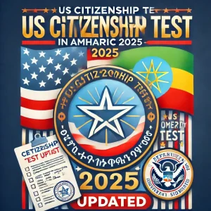 US Citizenship Test in Amharic 2025 [UPDATED] 300+ MCQs Questions Answers.